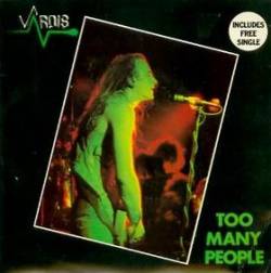 Vardis : Too Many People